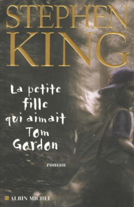 La petite fille qui aimait Tom Gordon - King Stephen ; Lasquin François