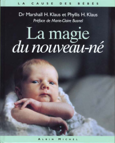 La magie du nouveau-né - Klaus Marshall-H ; Klaus Phyllis-H