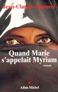 Quand Marie s'appelait Myriam - Libourel Jean-Claude