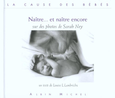 Naître... et naître encore - Lambrichs Louise ; Ney Sarah