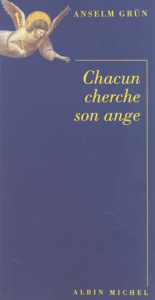 Chacun cherche son ange - Grün Anselm