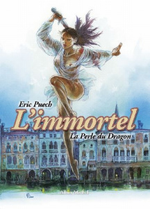 L'Immortel Tome 1 : La Perle du Dragon - Puech Eric