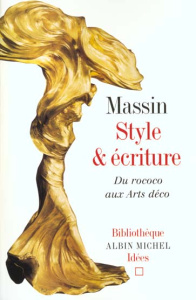 Style et écriture. Du rococo aux Arts déco - MASSIN