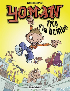 Yoman Tome 1 : Trop d'la bombe - MONSIEUR B.