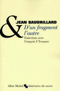 D'un fragment l'autre - Baudrillard Jean ; L'Yvonnet François
