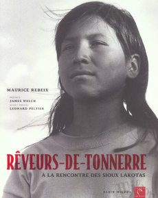 Rêveurs-de-tonnerre. A la rencontre des Sioux Lakotas - Rebeix Maurice