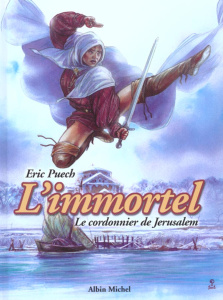 L'Immortel Tome 2 : Le cordonnier de Jérusalem - Puech Eric