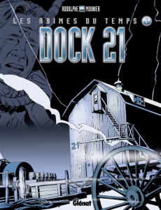 Les abîmes du temps Tome 1 : Dock 21 - RODOLPHE/MOUNIER
