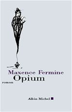 Opium - Fermine Maxence