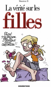 La vérité sur les filles - MONSIEUR B.