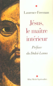 Jésus, le maître intérieur - Freeman Laurence