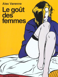 Le goût des femmes - Varenne Alex