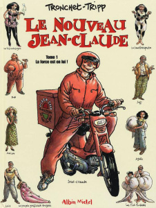 Le nouveau Jean-Claude. Tome 1 : La force est en lui ! - Tripp Jean-Louis