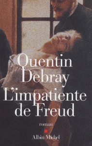 L'impatiente de Freud - Debray Quentin