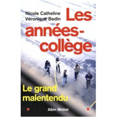 Les années-collège. Le grand malentendu - Catheline Nicole ; Bedin Véronique