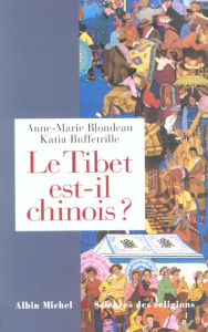 Le Tibet est-il chinois ? - Blondeau Anne-Marie ; Buffetrille Katia