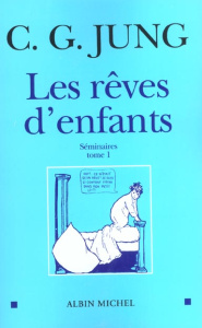 Les rêves d'enfants. Tome 1, Séminaires - Jung Carl-Gustav