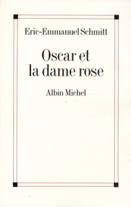 Oscar et la dame rose - Schmitt Eric-Emmanuel