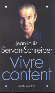 Vivre content - Servan-Schreiber Jean-Louis