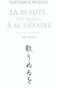 La beauté, tôt vouée à se défaire - Kawabata Yasunari