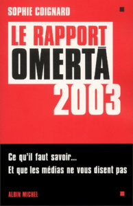 Le rapport Omerta 2003 - Coignard Sophie