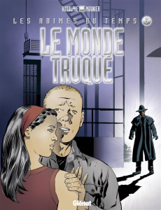Les abîmes du temps Tome 6 : Le monde truqué - RODOLPHE/MOUNIER