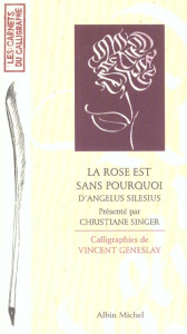 La rose est sans pourquoi - Silesius Angelus ; Singer Christiane
