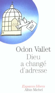 Dieu a changé d'adresse - Vallet Odon