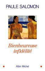 Bienheureuse infidélité - Salomon Paule