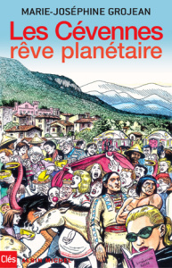 Les Cévennes, rêve planétaire - Grojean Marie-Joséphine