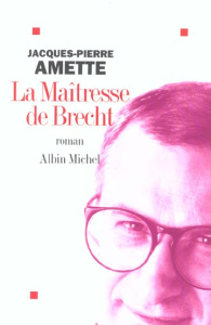 La Maîtresse de Brecht - Amette Jacques-Pierre