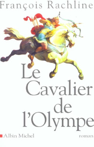 Le cavalier de l'Olympe - Rachline François