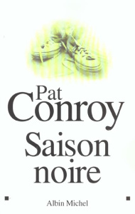 Saison noire - Conroy Pat