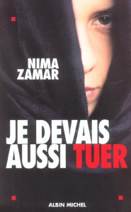 Je devais aussi tuer - Zamar Nima