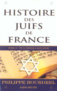 Histoire des Juifs de France. Tome 2, de la Shoah à nos jours, Edition revue et augmentée - Bourdrel Philippe