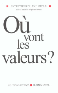 Où vont les valeurs ? Entretiens du XXIe siècle Tome 2 - COLLECTIF