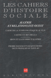 Les cahiers d'histoire sociale N° 23, Printemps-Eté 2004 : Algérie et relations Est-Ouest - COLLECTIF