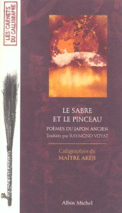 Le sabre et le pinceau. Poèmes du Japon ancien - VOYAT RAYMOND