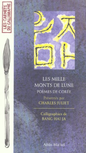 Les mille monts de Lune. Poèmes de Corée - Juliet Charles ; Bang Hai-Ja