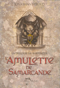 La trilogie de Bartiméus Tome 1 : L'amulette de Samarcande - Stroud Jonathan ; Collon Hélène