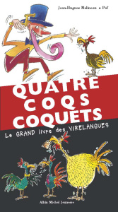 Quatre coqs coquets. Le grand livre des virelangues - PEF/MALINEAU