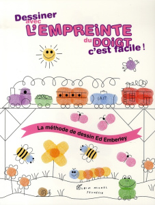 Dessiner avec l'empreinte du doigt, c'est facile ! - Emberley Ed