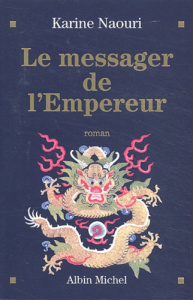 Le messager de l'empereur - Naouri Karine