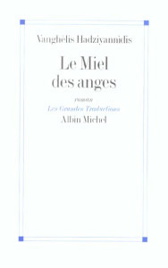 Le miel des anges - Hadziyannidis Vanghèlis ; Volkovitch Michel