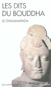 Les dits du Bouddha. Le Dhammapada - ANONYME