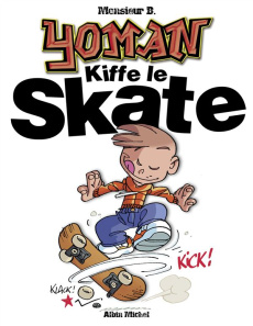 Yoman kiffe le skate - MONSIEUR B.