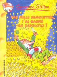 Geronimo Stilton Tome 15 : Par Mille mimolettes, j'ai gagné au ratoloto ! - Stilton Geronimo ; Keys Larry ; Plumederat Titi