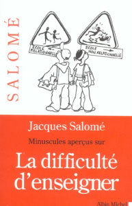 Minuscules aperçus sur la difficulté d'enseigner - Salomé Jacques