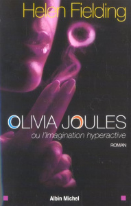 Olivia Joules . Ou l'imagination hyperactive - Fielding Helen ; Du Sorbier Françoise