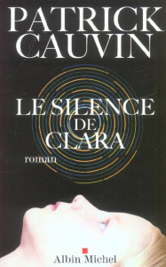 Le silence de Clara - Cauvin Patrick